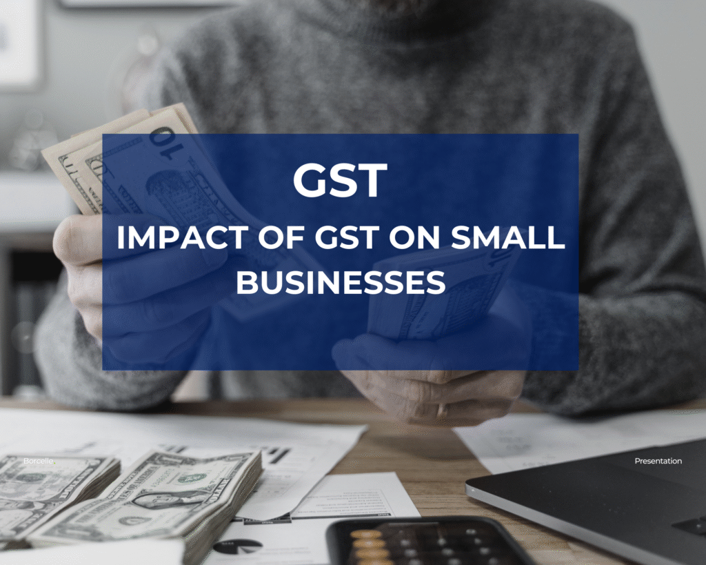 Impact of GST on Small Businesses