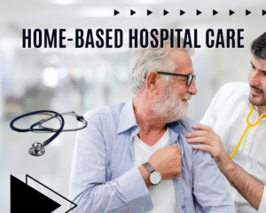 Home-Based Hospital Care: How Remote Monitoring & Wearables Are Revolutionizing Post-Op Recovery